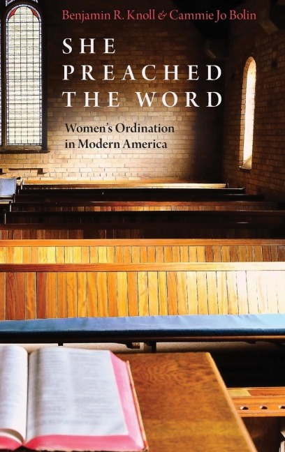 She Preached the Word: Womens Ordination in Modern America