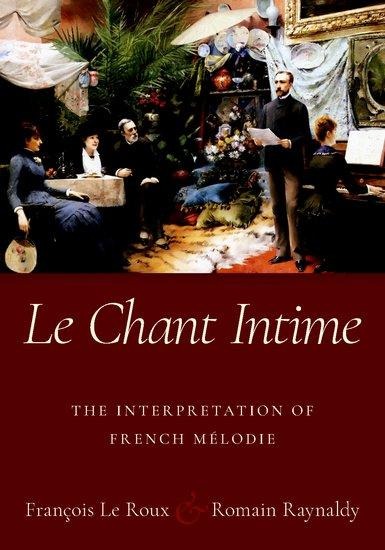 Le Chant Intime: The Interpretation of French Mélodie