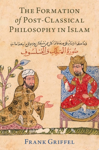 The Formation of Post-classical Philosophy in Islam
