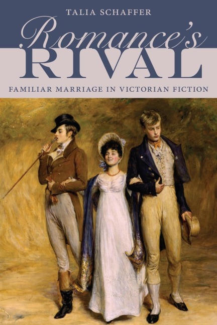 Romances Rival: Familiar Marriage in Victorian Fiction