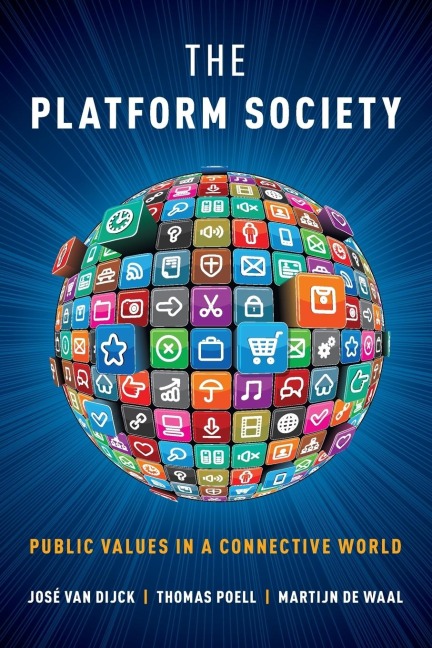 Platform Society: Public Values in a Connective World