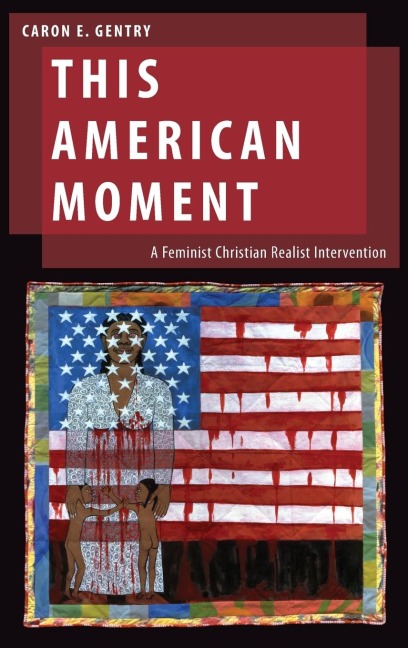 This American Moment: A Feminist Christian Realist Intervention