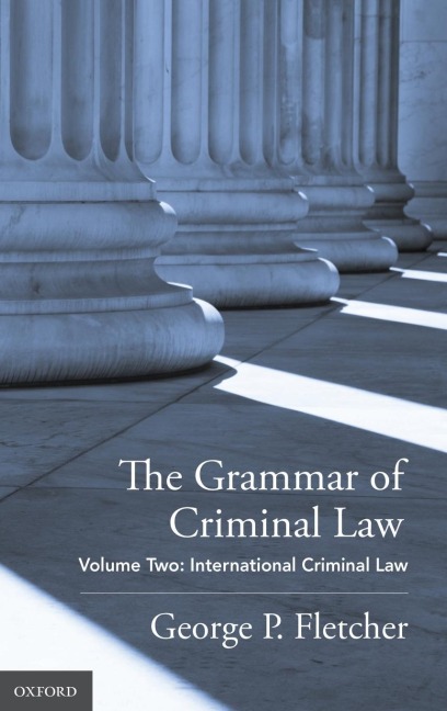 Grammar of Criminal Law: Volume Two: International Criminal Law