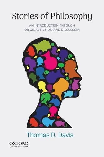 Stories of Philosophy An Introduction Through Original Fiction and Discussion