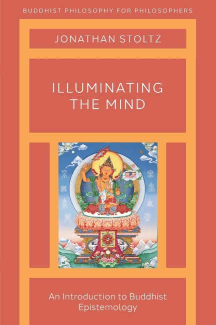 Illuminating the Mind: An Introduction to Buddhist Epistemology