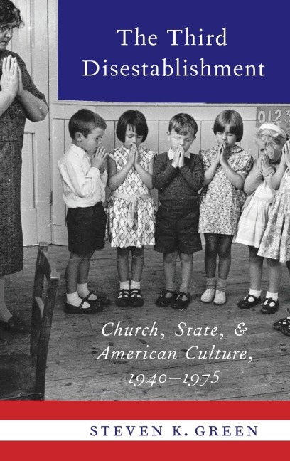 Third Disestablishment: Church, State, and American Culture, 1940-1975