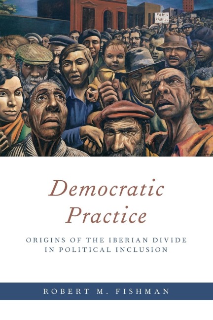 Democratic Practice: Origins of the Iberian Divide in Political Inclusion