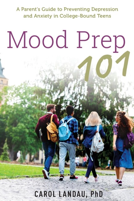 Mood Prep 101: A Parents Guide to Preventing Depression and Anxiety in College-Bound Teens