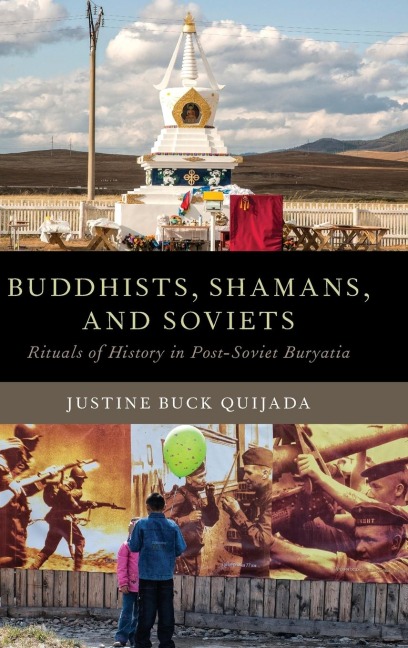 Buddhists, Shamans, and Soviets: Rituals of History in Post-Soviet Buryatia