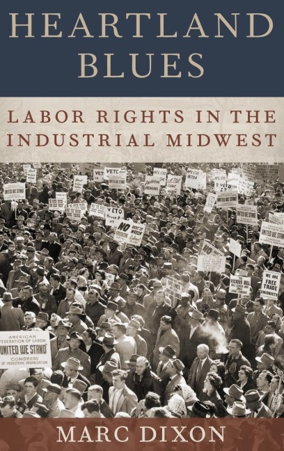 Heartland Blues: Labor Rights in the Industrial Midwest
