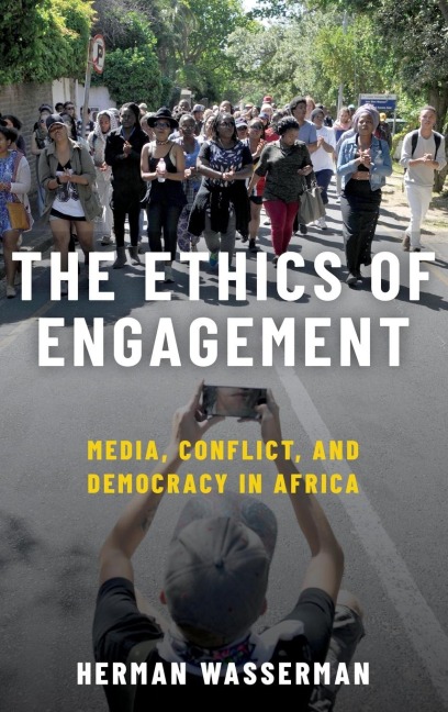 Ethics of Engagement: Media, Conflict and Democracy in Africa
