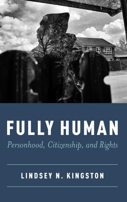Fully Human: Personhood, Citizenship, and Rights