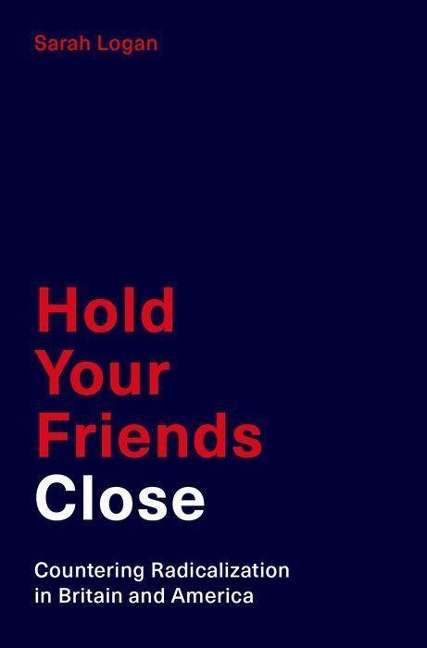 Hold Your Friends Close: Countering Radicalization in Britain and America