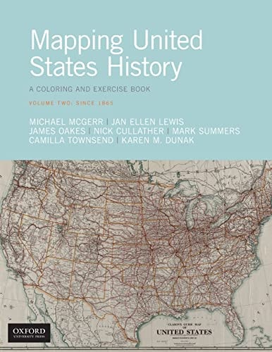 Mapping United States History A Coloring and Exercise Book, Volume Two: Since 1865