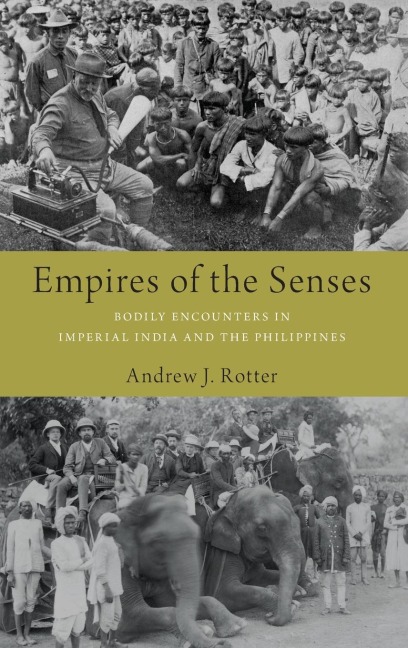 Empires of the Senses: Bodily Encounters in Imperial India and the Philippines