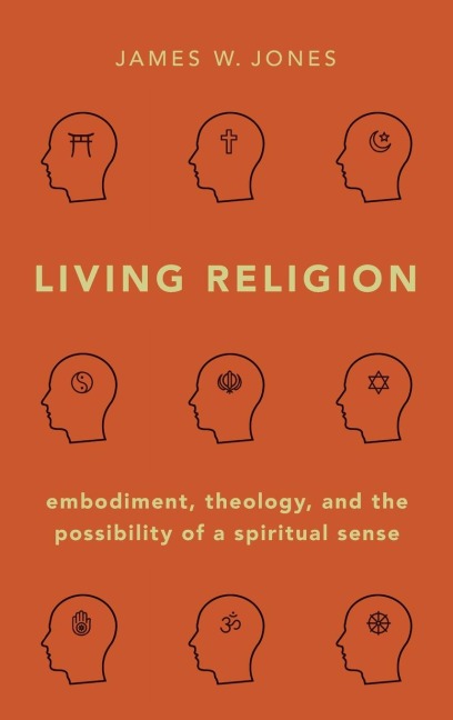 Living Religion: Embodiment, Theology, and the Possibility of a Spiritual Sense