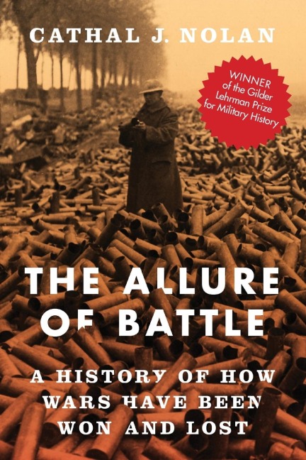 Allure of Battle: A History of How Wars Have Been Won and Lost