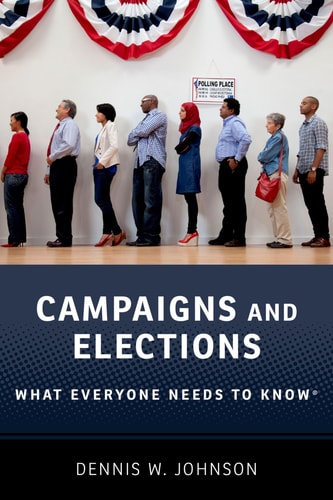 Campaigns and Elections What Everyone Needs to Know®