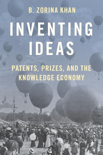 Inventing Ideas: Patents, Prizes, and the Knowledge Economy