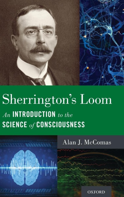 Sherringtons Loom: An Introduction to the Science of Consciousness