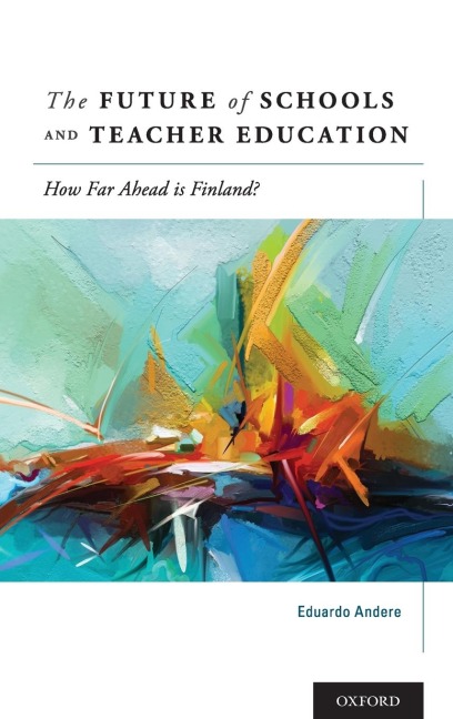 Future of Schools and Teacher Education: How Far Ahead Is Finland?