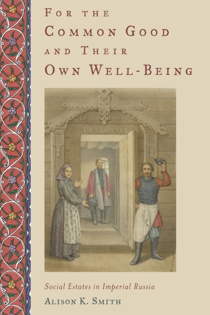 For the Common Good and Their Own Well-Being: Social Estates in Imperial Russia