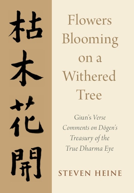 Flowers Blooming on a Withered Tree: Giun's Verse Comments on Dogen's Treasury of the True Dharma Eye