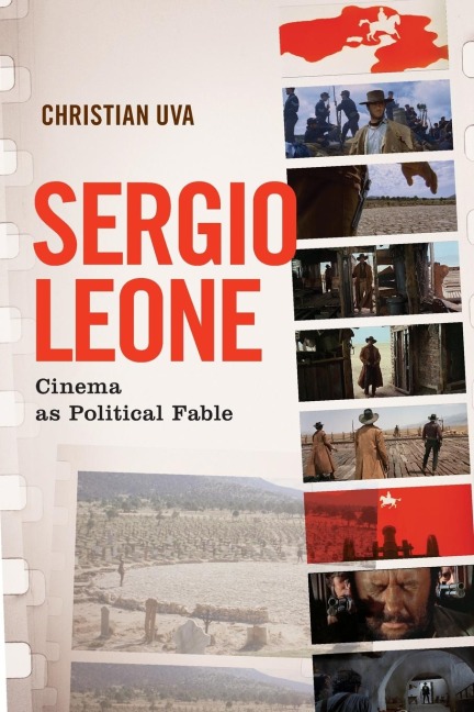Sergio Leone: Cinema as Political Fable