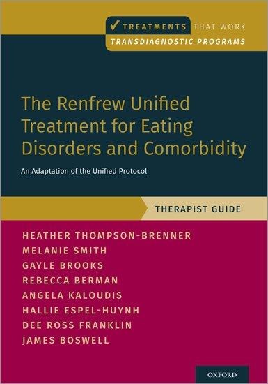 Renfrew Unified Treatment for Eating Disorders and Comorbidity: An Adaptation of the Unified Protocol, Therapist Guide