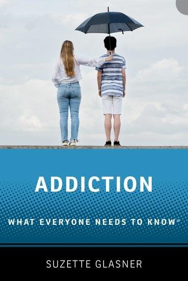 Addiction: What Everyone Needs to Know(TM)