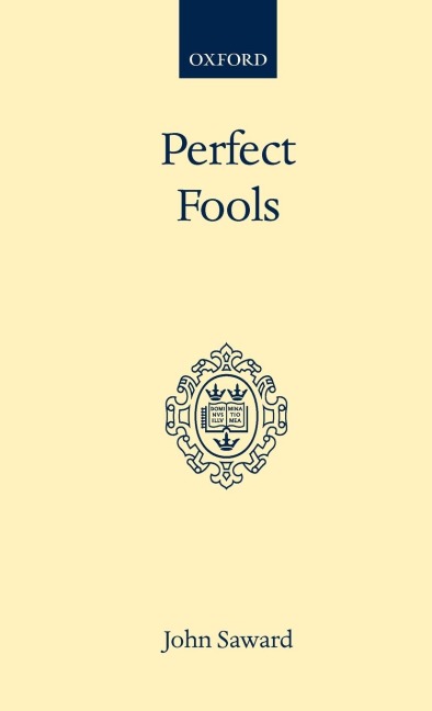 Perfect Fools: Folly for Christs Sake in Catholic and Orthodox Spirituality