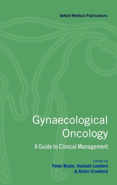 Gynaecological Oncology  a Guide to Clinical Management 