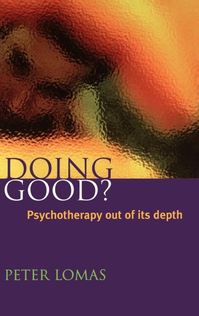 Doing Good?: Psychotherapy Out of Its Depth
