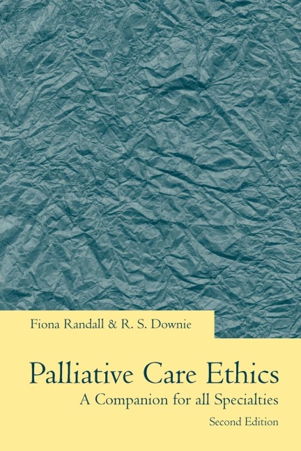 Palliative Care Ethics: A Companion for All Specialties