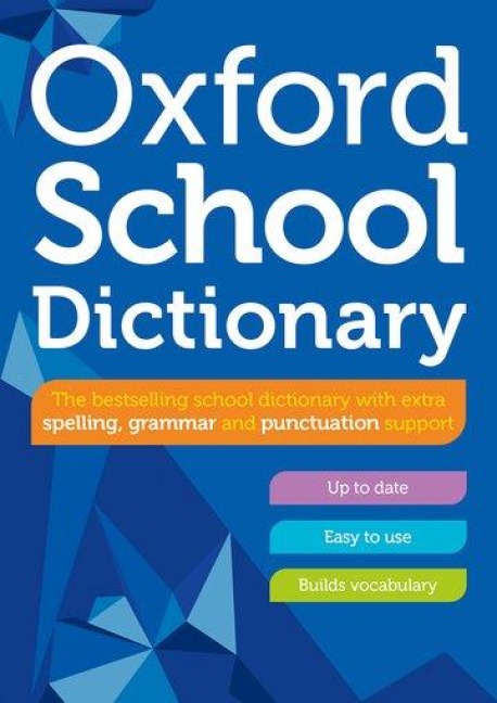 Oxford School Dictionary: Children's English Dictionary for Age 10+ - Year Group 6 & 7 - Ideal for Homework, Literacy & KS2-KS3 Support