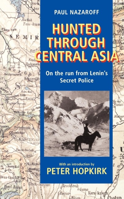 Hunted Through Central Asia: On the Run from Lenins Secret Police
