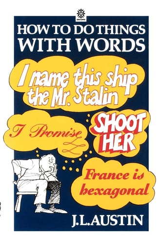 How to do things with words the William James lectures