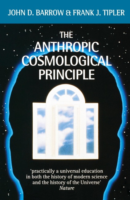 The Anthropic Cosmological Principle