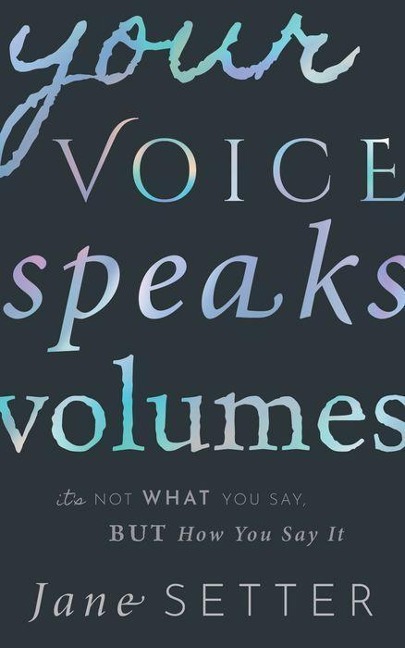 Your Voice Speaks Volumes: Its Not What You Say, But How You Say It