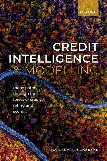 Credit Intelligence & Modelling: Many Paths Through the Forest of Credit Rating and Scoring