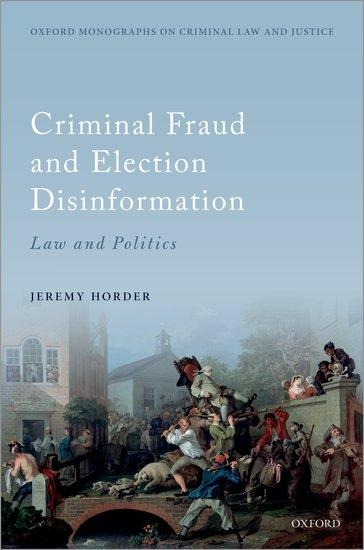Criminal Fraud and Election Disinformation: Law and Politics