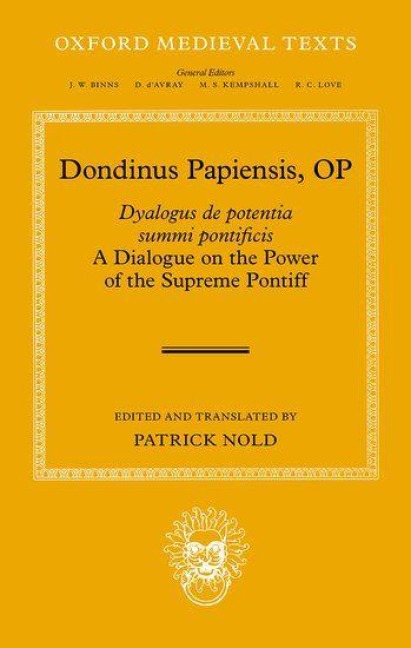 Dondinus Papiensis Op: Dyalogus de Potentia Summi Pontificis: A Dialogue on the Power of the Supreme Pontiff
