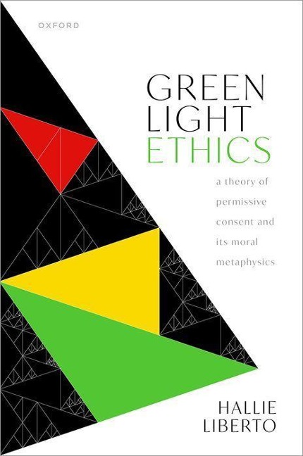 Green Light Ethics: A Theory of Permissive Consent and Its Moral Metaphysics