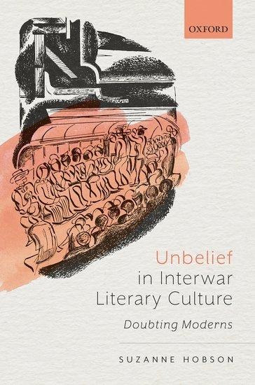 Unbelief in Interwar Literary Culture: Doubting Moderns