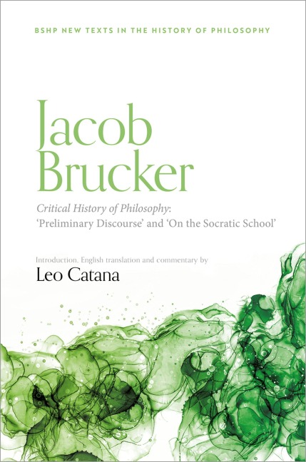 Jacob Brucker, Critical History of Philosophy: 'Preliminary Discourse' and 'on the Socratic School'