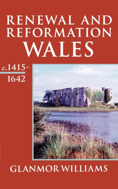 Renewal and Reformation: Wales C.1415-1642