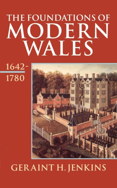 The Foundations of Modern Wales 1642-1780