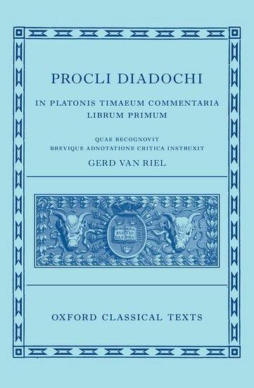 Procli Diadochi: In Platonis Timaeum Commentaria Book I