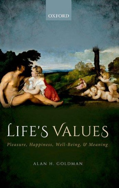 Lifes Values: Pleasure, Happiness, Well-Being, and Meaning