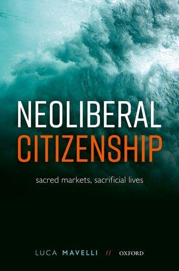 Neoliberal Citizenship: Sacred Markets, Sacrificial Lives